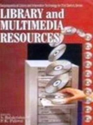 cover image of Library and Multimedia Resources (Encyclopaedia of Library and Information Technology For 21st Century Series)